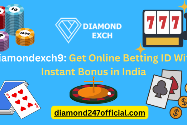 Diamondexch9: Get Online Betting ID With Instant Bonus in India
