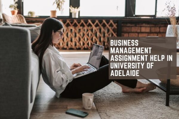 Business Management Assignment Help in University of Adelaide
