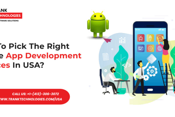 How To Pick The Right Mobile App Development Services In USA?