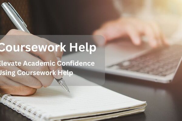 Elevate Academic Confidence Using Coursework Help