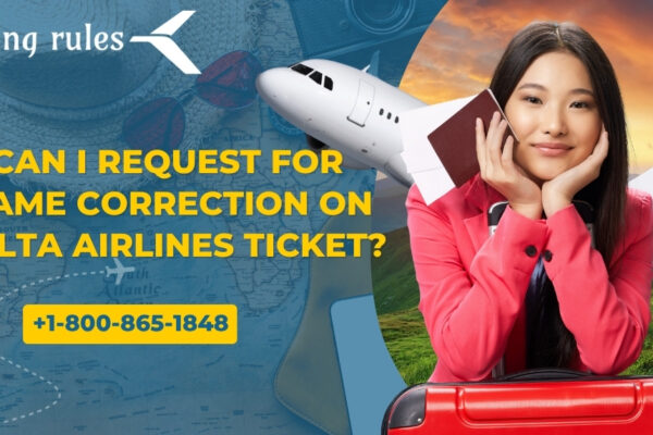Can I Request For Name Correction On Delta Airlines Ticket?