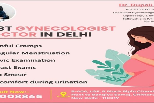 Your Ultimate Guide to the Best Gynecologist Doctor in Delhi: Dr. Rupali Chadha