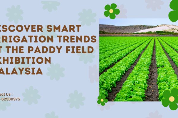 Discover Smart Irrigation Trends at the Paddy Field Exhibition Malaysia