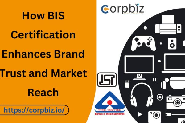 How BIS Certification Enhances Brand Trust and Market Reach