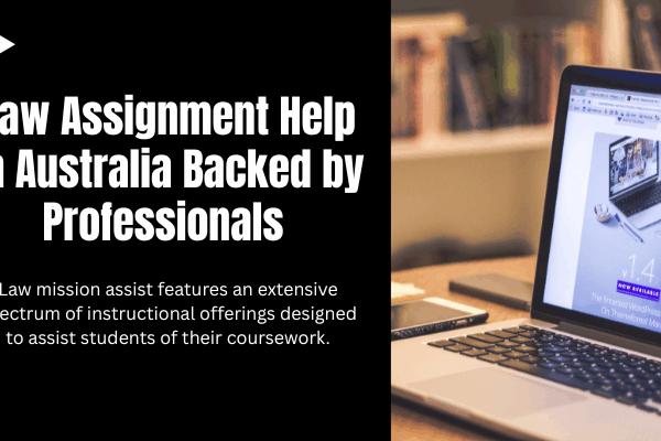 Law Assignment Help in Australia Backed by Professionals