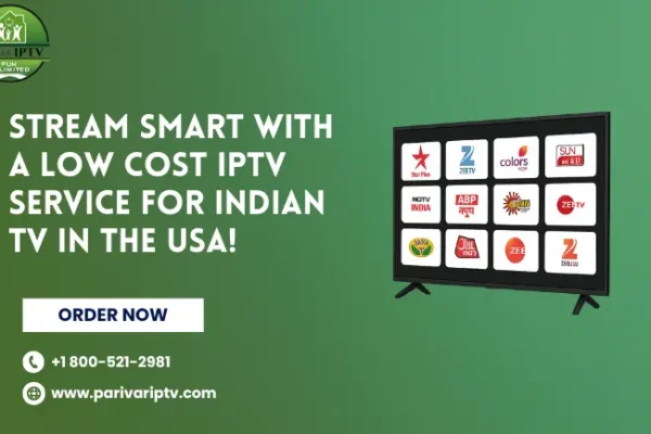 Parivar IPTV – The Best IPTV Provider in USA for Indian & International Entertainment