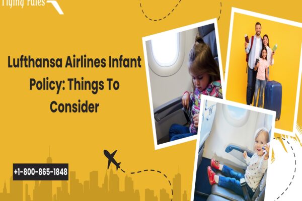 Lufthansa Airlines Infant Policy: Things To Consider