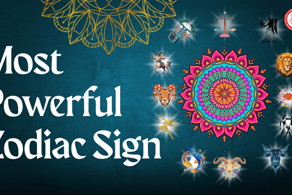 Most Powerful Zodiac Sign: Unveiling Astrology’s Greatest Sources of Strength