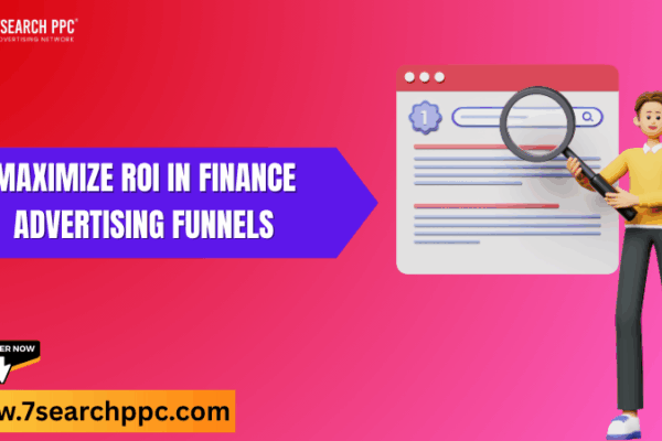 How Media Buyers Can Maximize ROI in Finance Advertising Funnels?